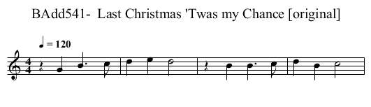 BAdd541-  Last Christmas 'Twas my Chance [original] - staff notation