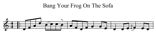 Bang Your Frog On The Sofa - staff notation