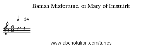 Banish Misfortune, or Mary of Inistuirk - staff notation