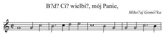 B?d? Ci? wielbi?, mój Panie, - staff notation