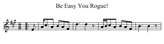 Be Easy You Rogue! - staff notation