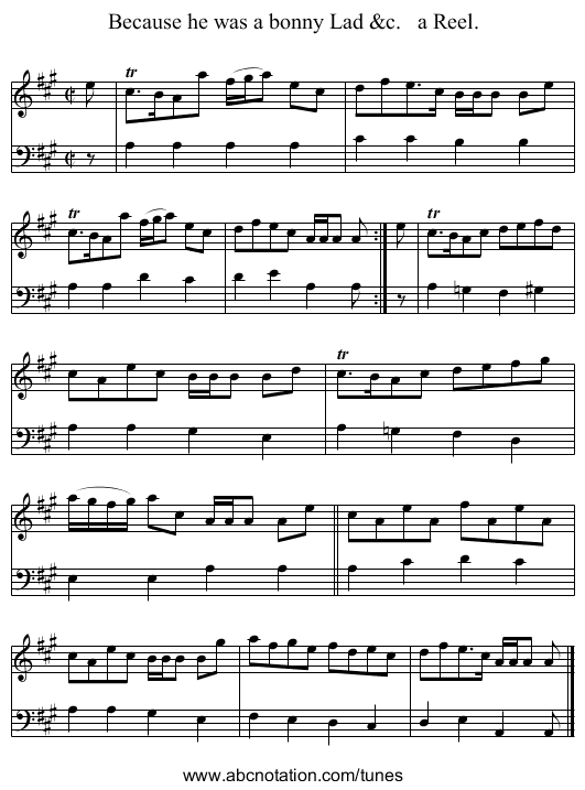 Because he was a bonny Lad &c.   a Reel. - staff notation