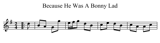 Because He Was A Bonny Lad - staff notation