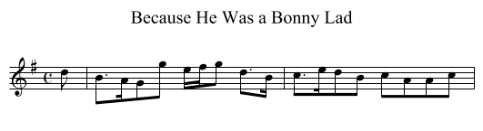 Because He Was a Bonny Lad - staff notation