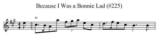 Because I Was a Bonnie Lad (#225) - staff notation