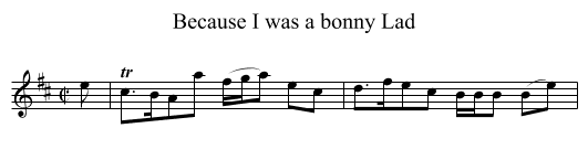 Because I was a bonny Lad - staff notation