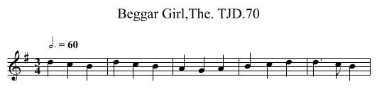 Beggar Girl,The. TJD.70 - staff notation