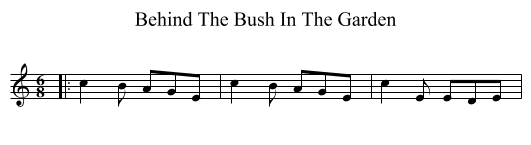 Behind The Bush In The Garden - staff notation