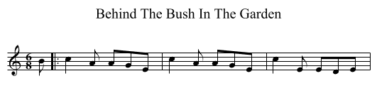 Behind The Bush In The Garden - staff notation
