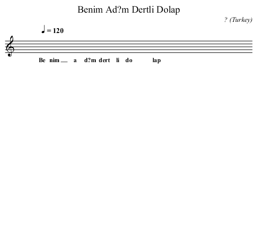 Benim Ad?m Dertli Dolap - staff notation