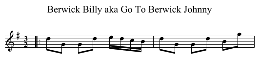 Berwick Billy aka Go To Berwick Johnny - staff notation