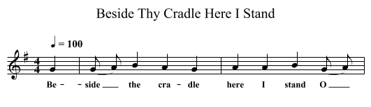 Beside Thy Cradle Here I Stand - staff notation
