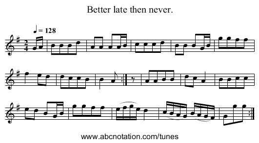 Better late then never. - staff notation