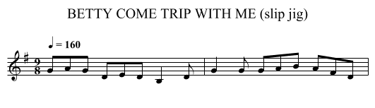 BETTY COME TRIP WITH ME (slip jig) - staff notation