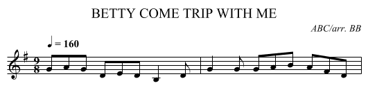 BETTY COME TRIP WITH ME - staff notation