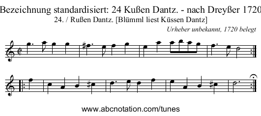 Bezeichnung standardisiert: 24 Ku&szlig;en Dantz. - nach Drey&szlig;er 1720 - staff notation
