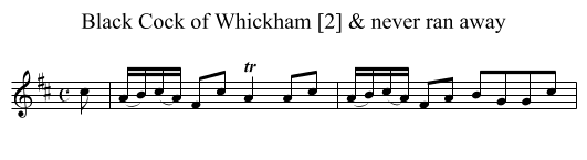 Black Cock of Whickham [2] & never ran away - staff notation