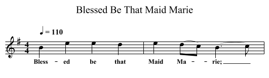 Blessed Be That Maid Marie - staff notation