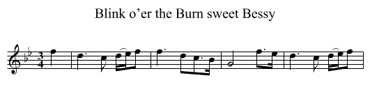 Blink o’er the Burn sweet Bessy - staff notation