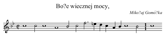 Bo?e wiecznej mocy, - staff notation