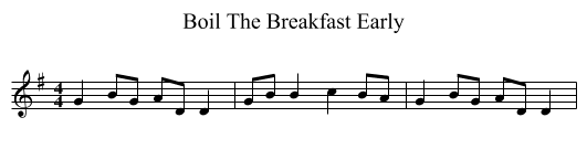 Boil The Breakfast Early - staff notation