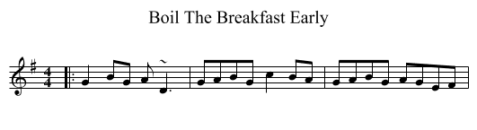 Boil The Breakfast Early - staff notation