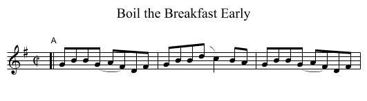 Boil the Breakfast Early - staff notation