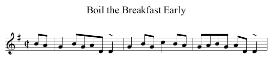 Boil the Breakfast Early - staff notation