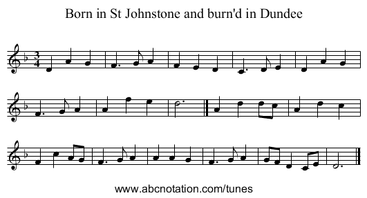 Born in St Johnstone and burn'd in Dundee - staff notation