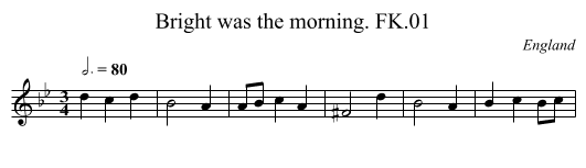 Bright was the morning. FK.01 - staff notation