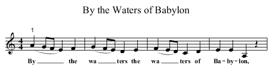 By the Waters of Babylon - staff notation