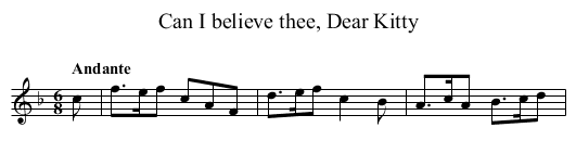 Can I believe thee, Dear Kitty - staff notation