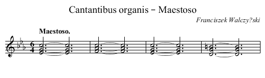 Cantantibus organis – Maestoso - staff notation