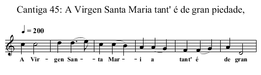 Cantiga 45: A Virgen Santa Maria tant' é de gran piedade, - staff notation