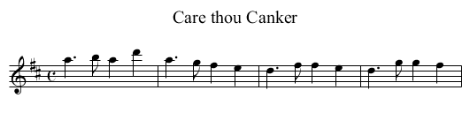 Care thou Canker - staff notation