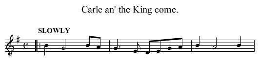 Carle an' the King come. - staff notation
