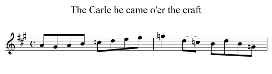Carle he came o'er the craft, The - staff notation