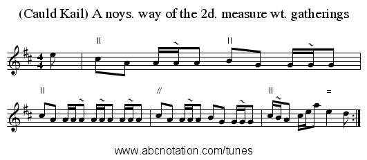 (Cauld Kail) A noys. way of the 2d. measure wt. gatherings - staff notation