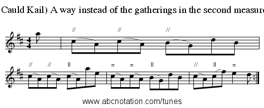 (Cauld Kail) A way instead of the gatherings in the second measure - staff notation