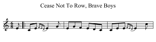 Cease Not To Row, Brave Boys - staff notation