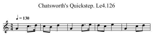 Chatsworth's Quickstep. Le4.126 - staff notation