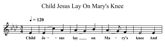 Child Jesus Lay On Mary's Knee - staff notation