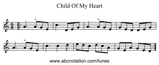 Child Of My Heart - staff notation