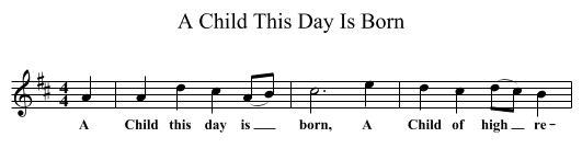 Child This Day Is Born, A  - staff notation