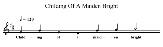 Childing Of A Maiden Bright - staff notation
