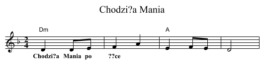 Chodzi?a Mania - staff notation