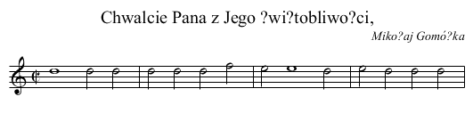 Chwalcie Pana z Jego ?wi?tobliwo?ci, - staff notation