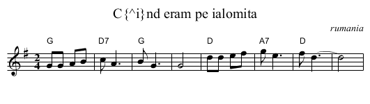 C&icirc;nd eram pe ialomita - staff notation