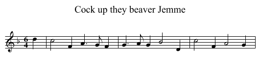 Cock up they beaver Jemme - staff notation