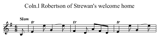 Coln.l Robertson of Strewan's welcome home - staff notation